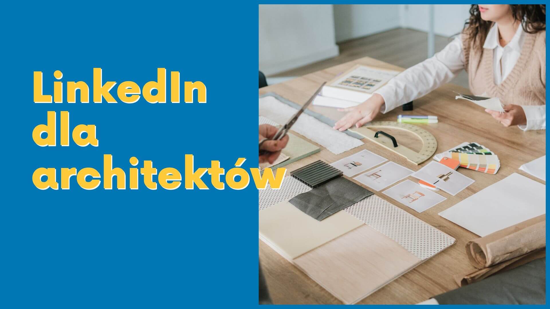 LinkedIn dla architektów wnętrz - Twoja marka w social media